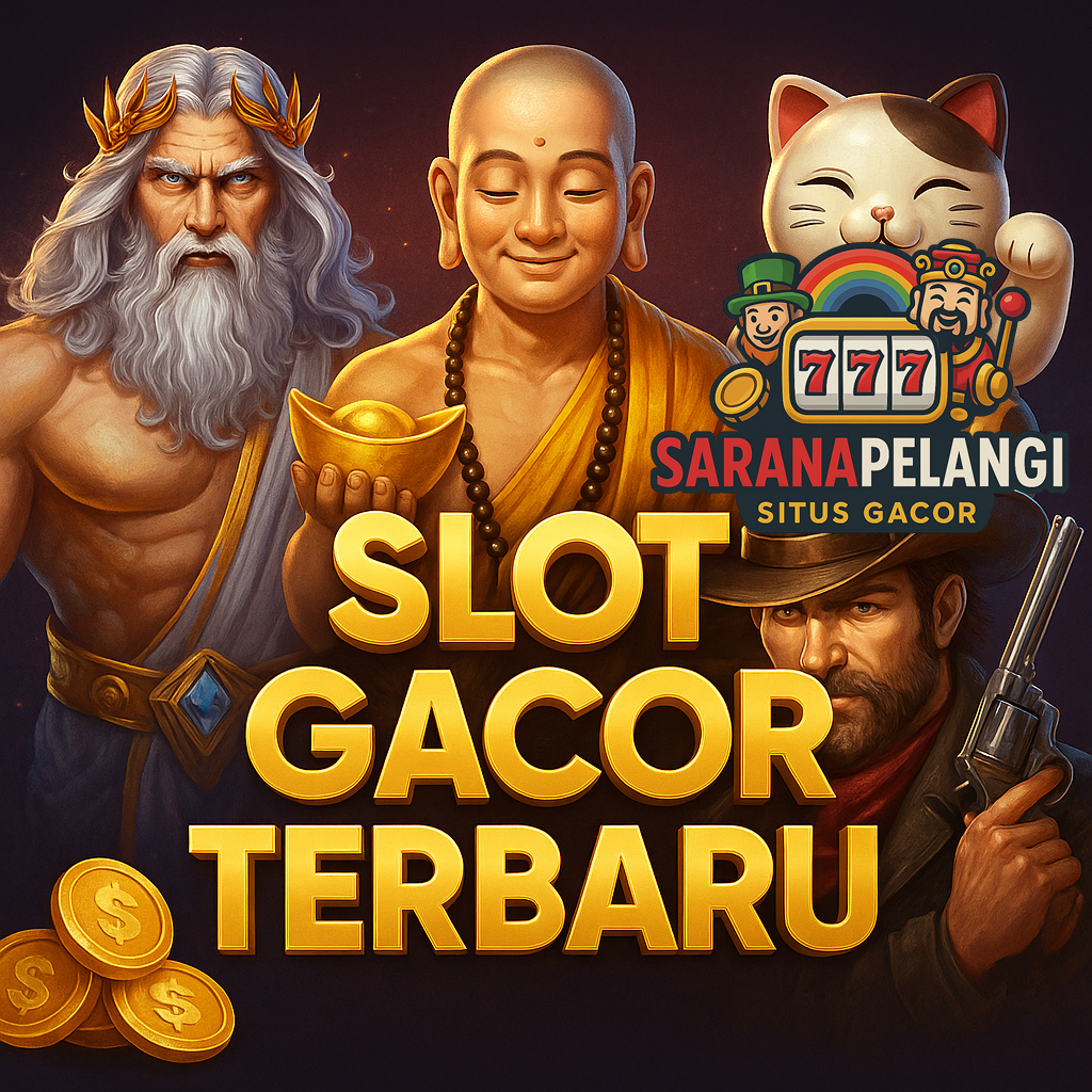 Slot Gacor Terbaru: Mudah Maxwin dan Cuan di Saranapelangi