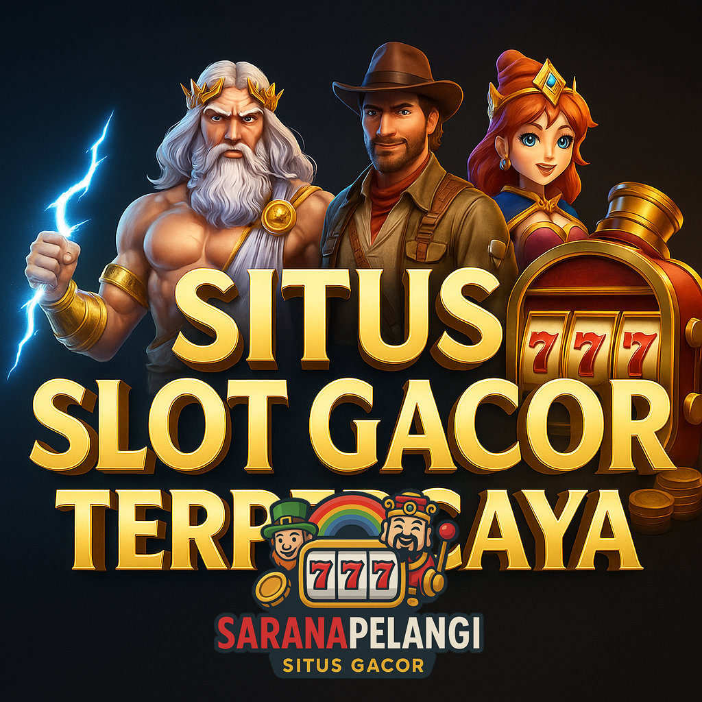 Situs Slot Gacor Terpercaya: RTP Tinggi di Saranapelangi